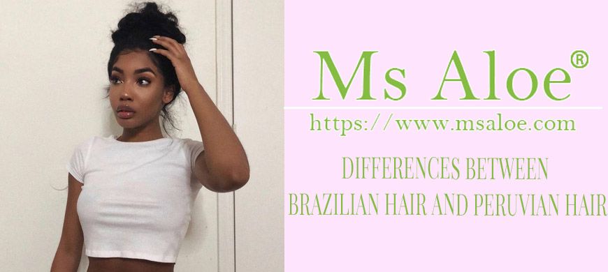 DIFFERENCES BETWEEN BRAZILIAN HAIR AND PERUVIAN HAIR 1 DIFFERENCES BETWEEN BRAZILIAN HAIR AND PERUVIAN HAIR