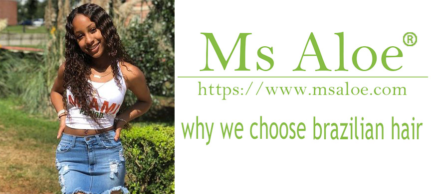 why we choose brazilian hair